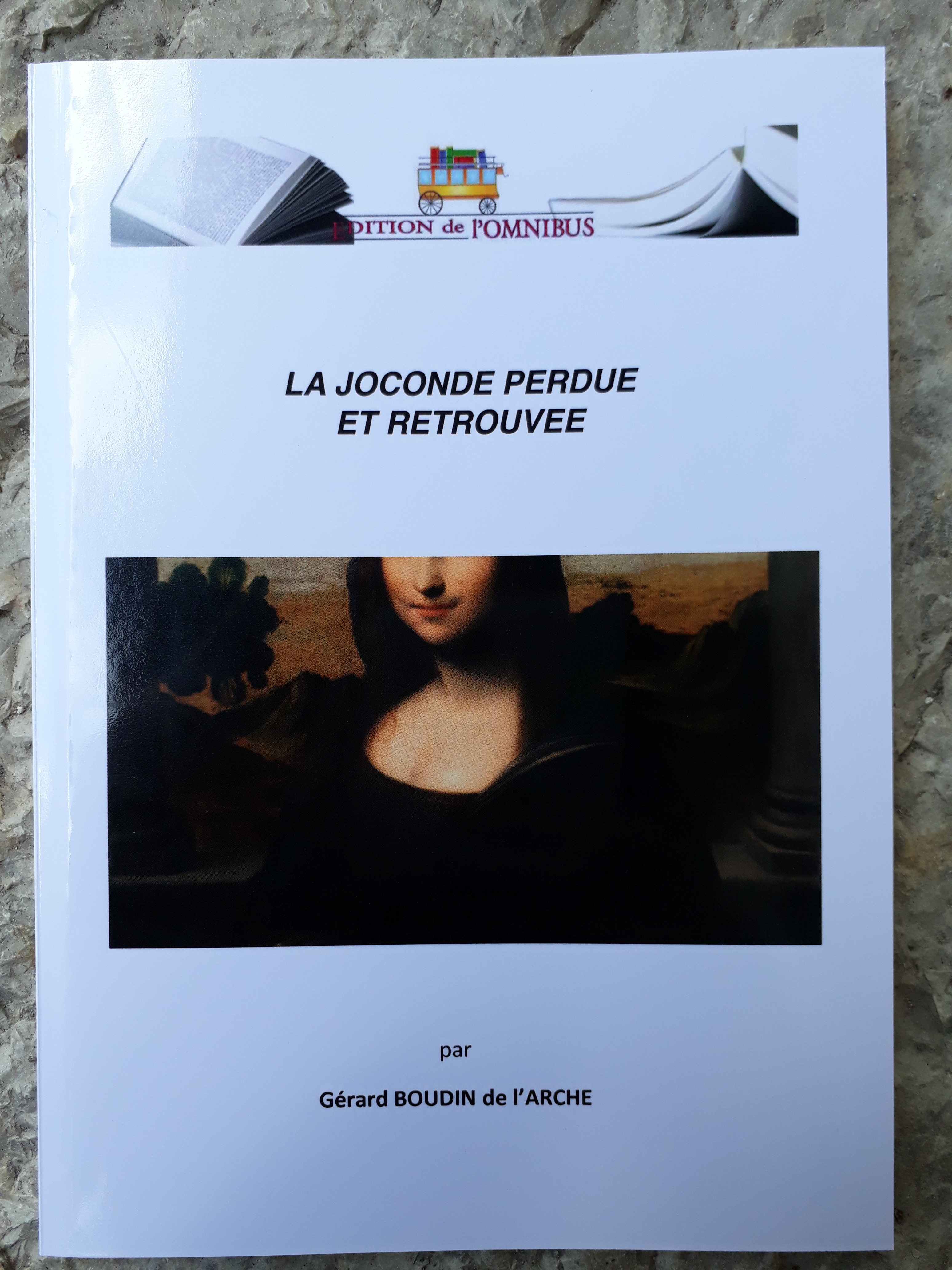 The Gioconda Lost and Recovered by G rard Boudin de l Arche The